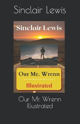 Book cover for Our Mr. Wrenn Illustrated