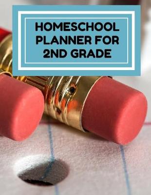 Book cover for Homeschool Planner for 2nd Grade