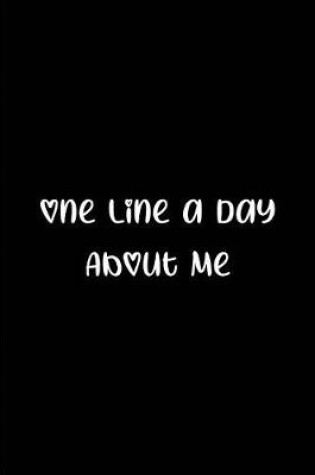 Cover of One Line a Day About Me