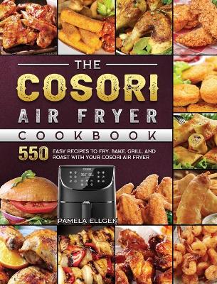 Book cover for The Cosori Air Fryer Cookbook