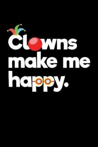 Cover of Clowns Make Me Happy.