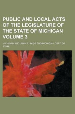 Cover of Public and Local Acts of the Legislature of the State of Michigan Volume 3