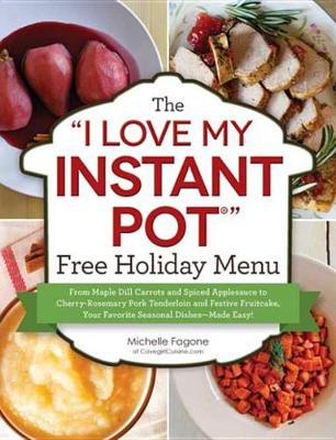 Book cover for The "I Love My Instant Pot®" Free Holiday Menu