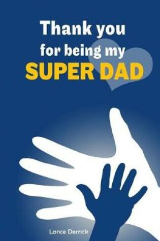 Cover of Thank You for Being My Super Dad