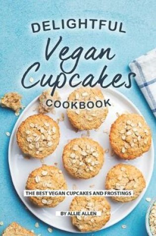 Cover of Delightful Vegan Cupcakes Cookbook