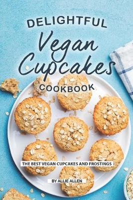 Book cover for Delightful Vegan Cupcakes Cookbook