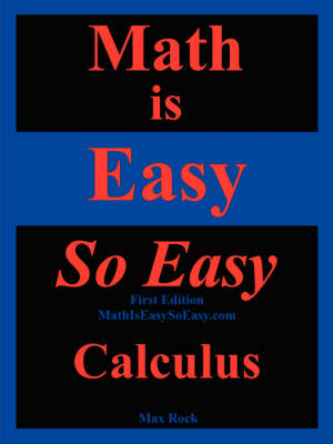 Book cover for Math Is Easy So Easy, Calculus, First Edition