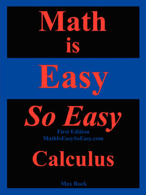 Cover of Math Is Easy So Easy, Calculus, First Edition