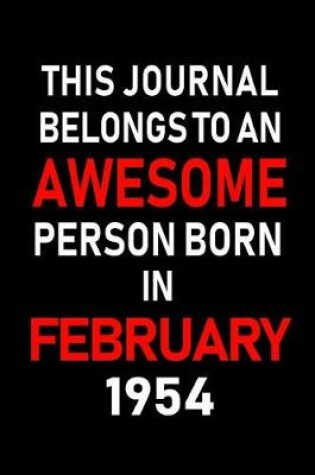 Cover of This Journal Belongs to an Awesome Person Born in February 1954