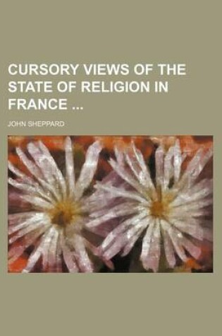 Cover of Cursory Views of the State of Religion in France