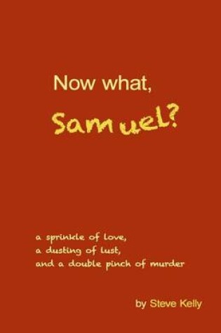 Cover of Now what, Samuel?