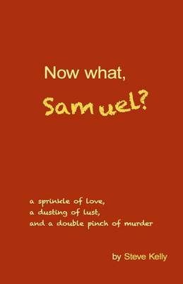 Book cover for Now what, Samuel?