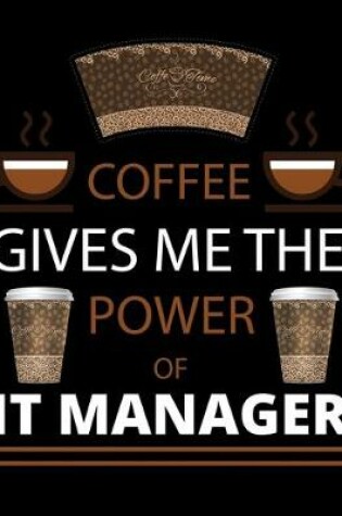 Cover of COFFEE gives me the power of It Manager