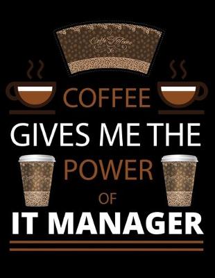 Book cover for COFFEE gives me the power of It Manager