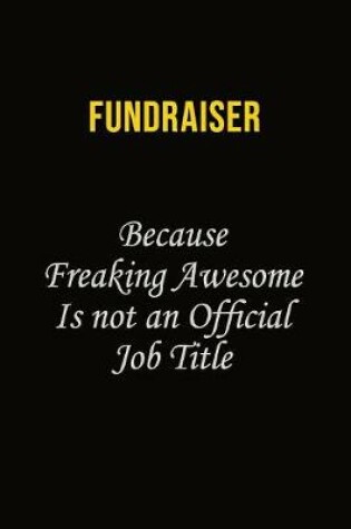 Cover of Fundraiser Because Freaking Asweome Is Not An Official Job Title