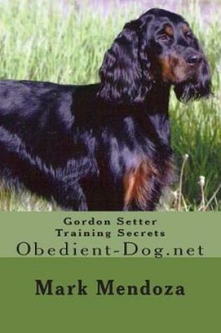 Cover of Gordon Setter Training Secrets