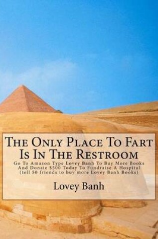 Cover of The Only Place to Fart Is in the Restroom