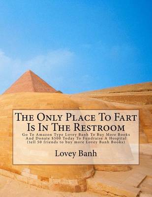 Book cover for The Only Place to Fart Is in the Restroom