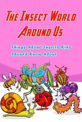 Book cover for The Insect World Around Us