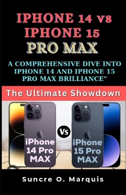 Book cover for iPhone 14 Vs iPhone 15 Pro Max