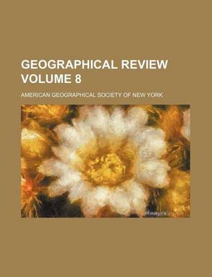 Book cover for Geographical Review Volume 8