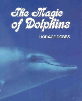 Book cover for The Magic of Dolphins