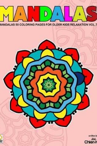 Cover of Mandalas 50 Coloring Pages for Older Kids Relaxation Vol.7
