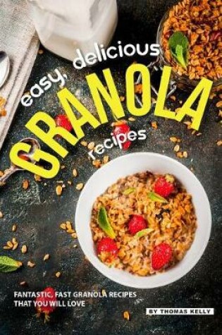 Cover of Easy, Delicious Granola Recipes