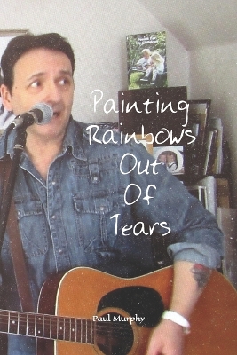 Book cover for Painting Rainbows Out Of Tears