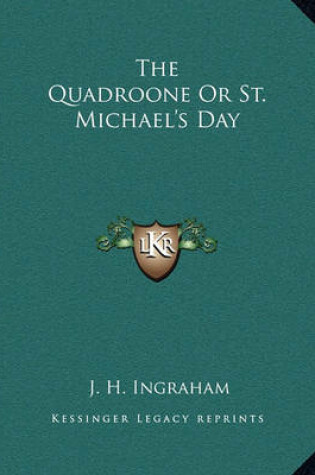 Cover of The Quadroone or St. Michael's Day