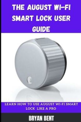 Cover of The August Wi-Fi Smart Lock User Guide