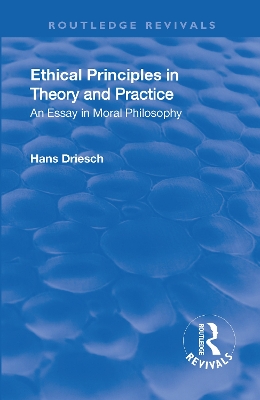 Book cover for Revival: Ethical Principles in Theory and Practice (1930)