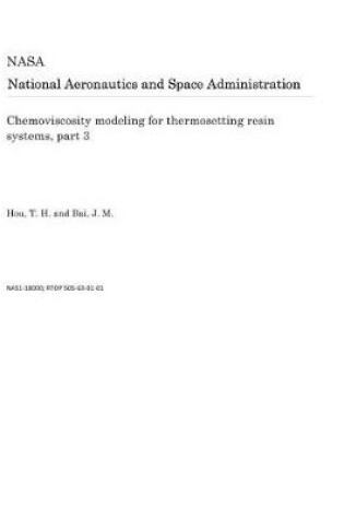 Cover of Chemoviscosity Modeling for Thermosetting Resin Systems, Part 3