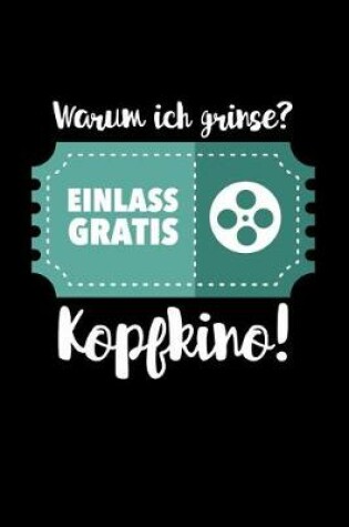 Cover of Warum ich grinse? Einlass Gratis - Kopfkino!