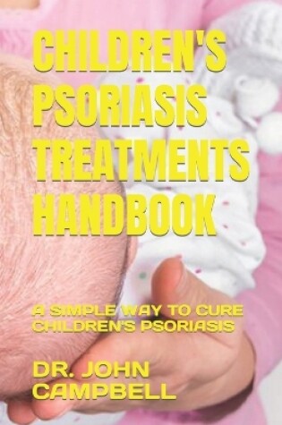 Cover of Children's Psoriasis Treatments Handbook