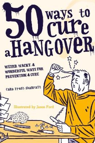 Cover of 50 Ways to Cure a Hangover