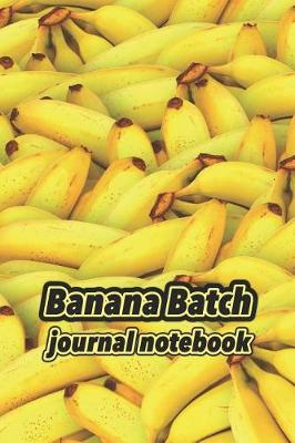 Book cover for Banana Batch Journal Notebook