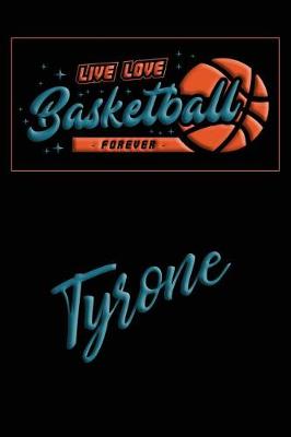Book cover for Live Love Basketball Forever Tyrone