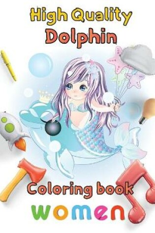 Cover of High Quality Dolphin Coloring book women