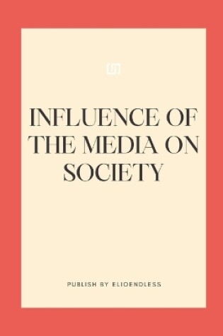 Cover of Influence of the Media on Society