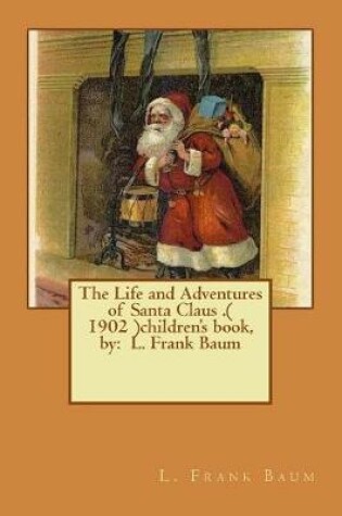 Cover of The Life and Adventures of Santa Claus .( 1902 )children's book, by