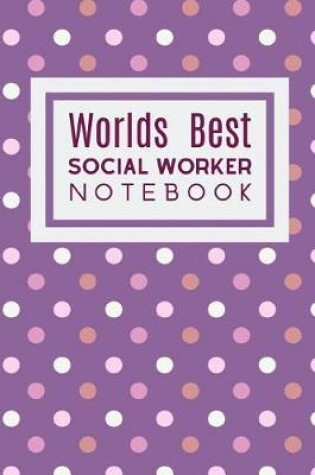 Cover of Worlds Best Social Worker Notebook