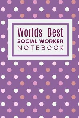 Book cover for Worlds Best Social Worker Notebook