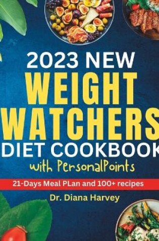 Cover of 2023 New Weight Watchers Diet Cookbook with PersonalPoints