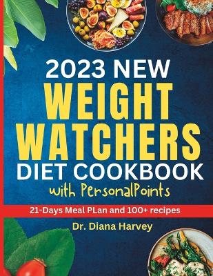 Book cover for 2023 New Weight Watchers Diet Cookbook with PersonalPoints