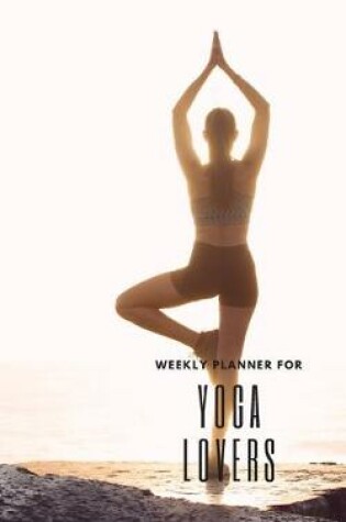 Cover of Weekly Planner for Yoga Lovers