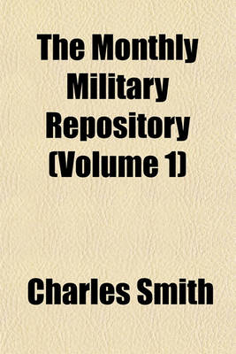 Book cover for The Monthly Military Repository (Volume 1)