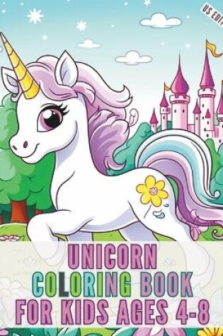 Cover of Unicorn Coloring Book for Kids Ages 4-8 US Edition