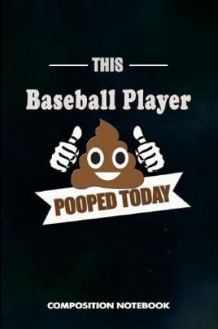 Cover of This Baseball Player Pooped Today