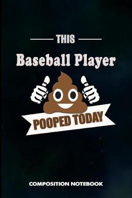 Book cover for This Baseball Player Pooped Today